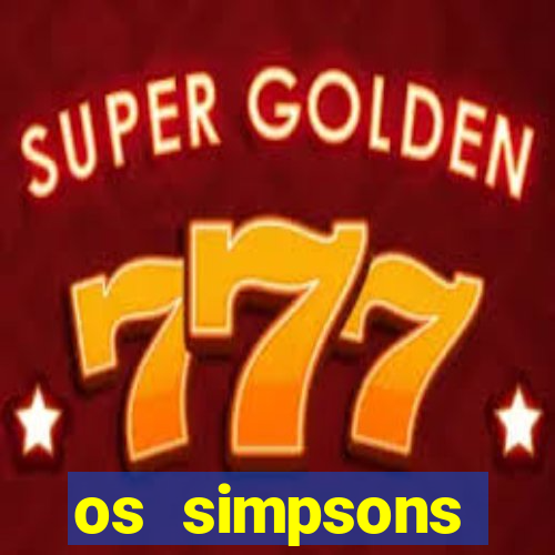 os simpsons completo dublado